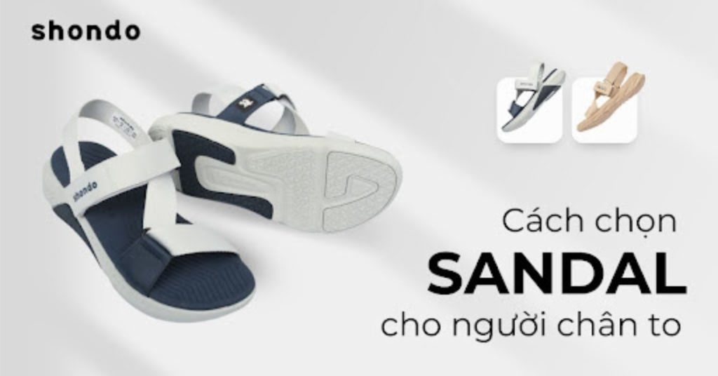 Cách chọn sandal cho người chân to