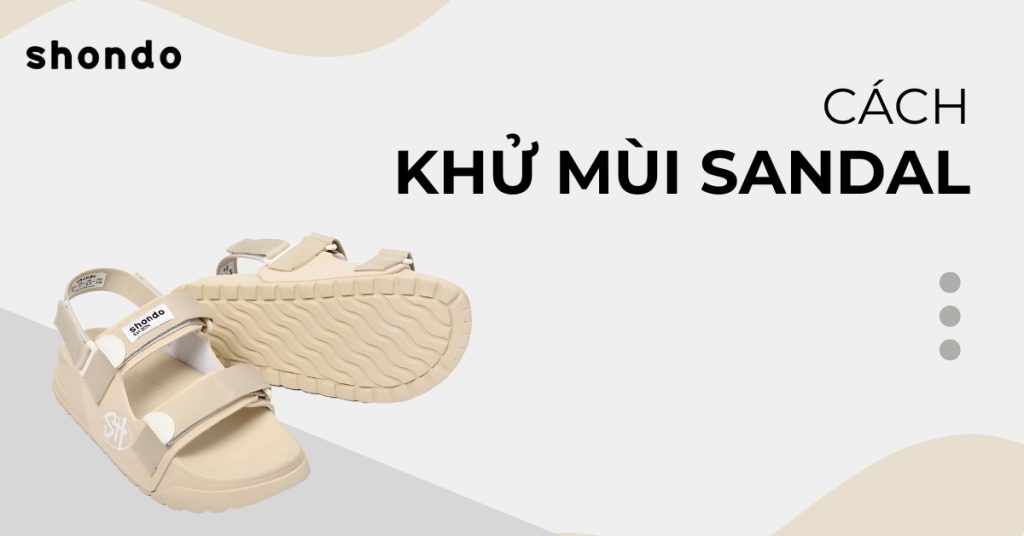 cách khử mùi hôi giày sandal