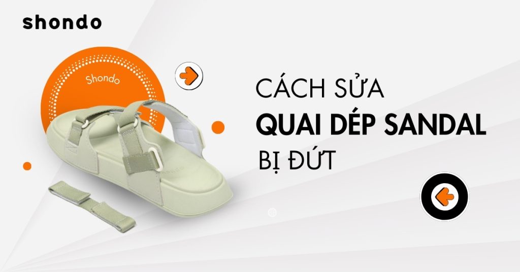 Cách sửa quai dép sandal bị đứt đơn giản, nhanh chóng