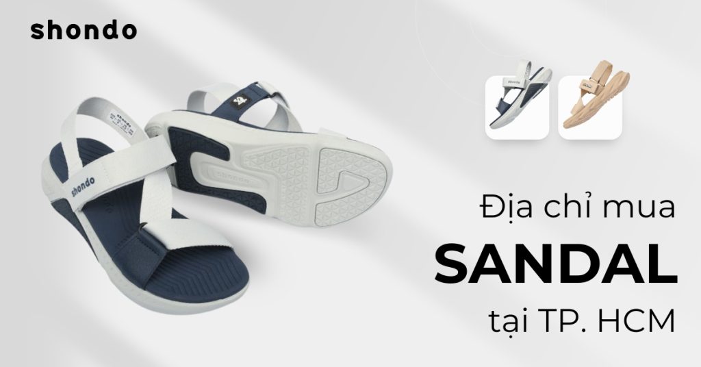 Top 10+ địa chỉ mua sandal đẹp, chất lượng tại TPHCM