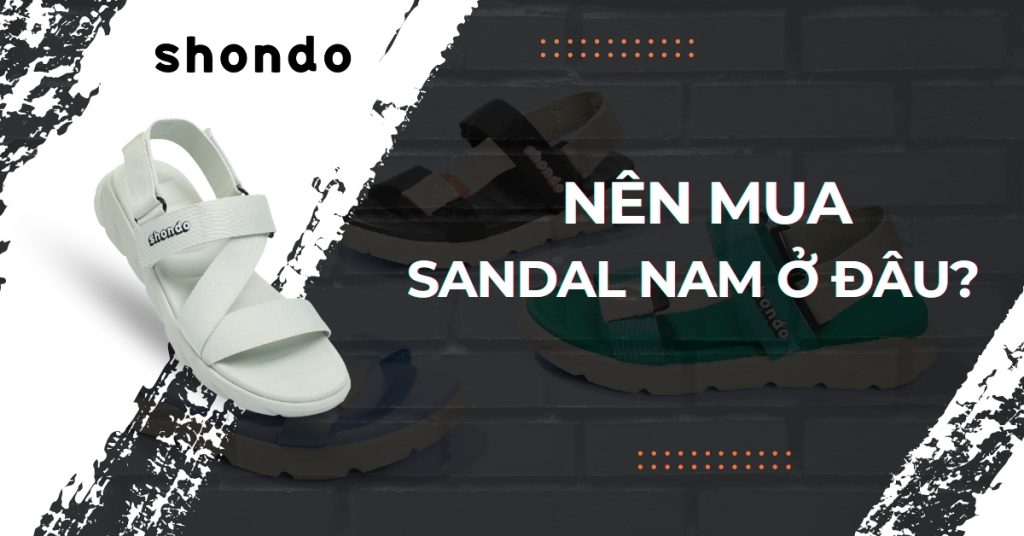 Top 10 địa chỉ mua sandal nam đẹp, giá tốt 2024