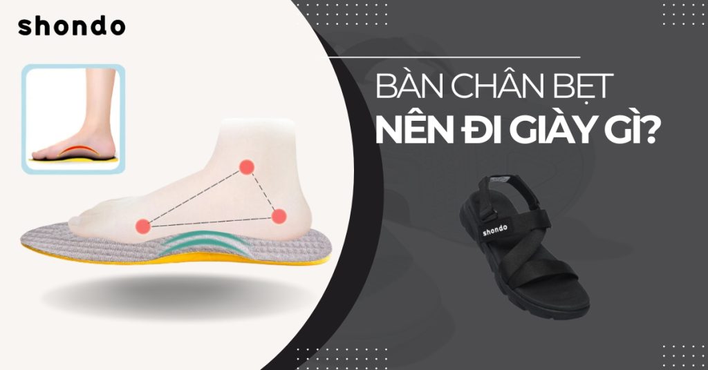 bàn chân bẹt nên đi giày gì