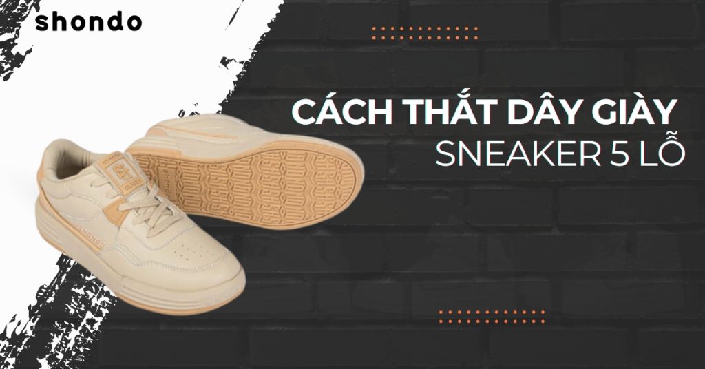 Cách buộc dây giày sneaker 5 lỗ