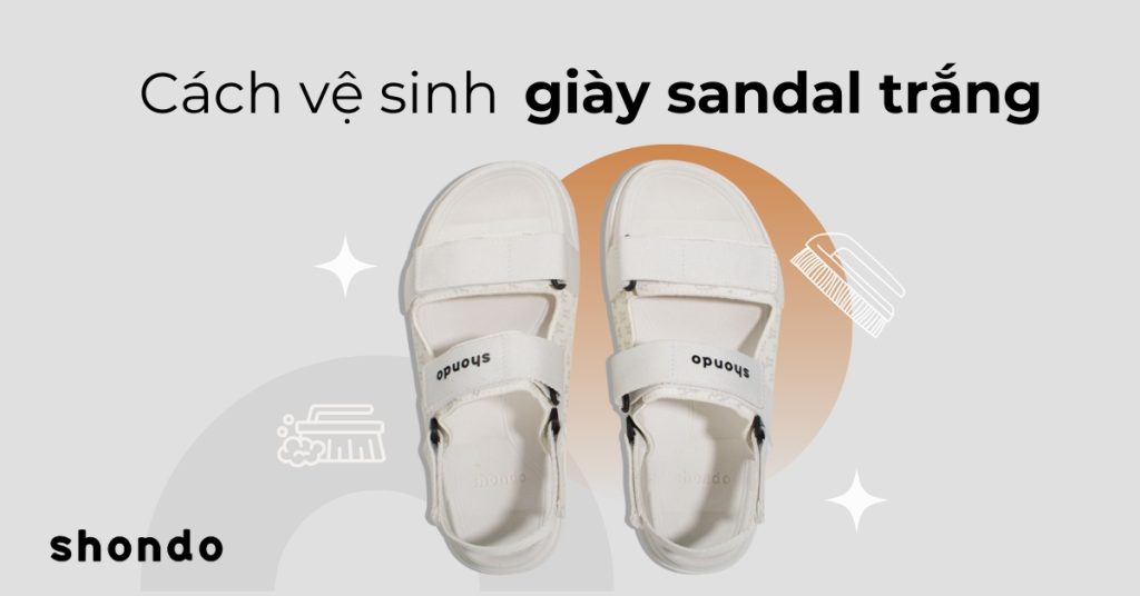 cách vệ sinh giày sandal trắng