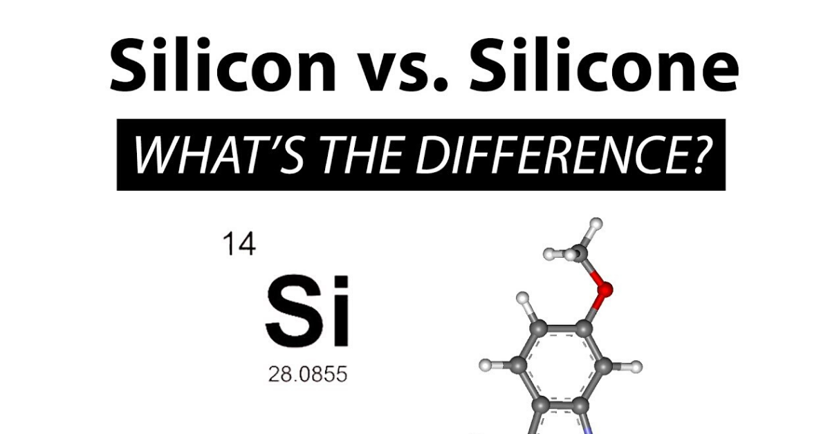 Silicon và nhựa silicone là 2 hơp chất khác nhau