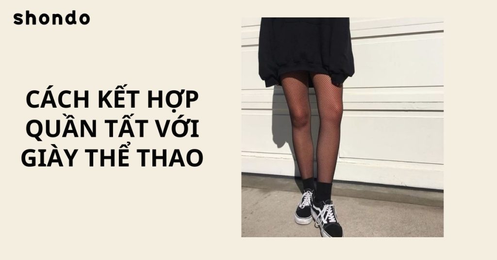 Kết Hợp Quần Tất Với Giày Thể Thao