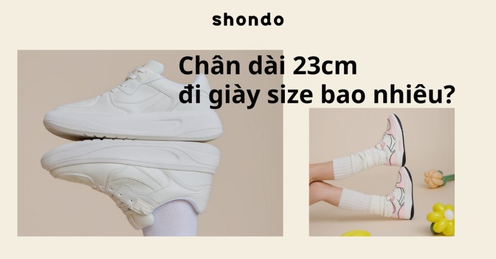 chân 23 cm đi giày size bao nhiêu