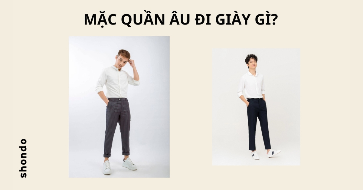 mặc quần âu đi giày gì