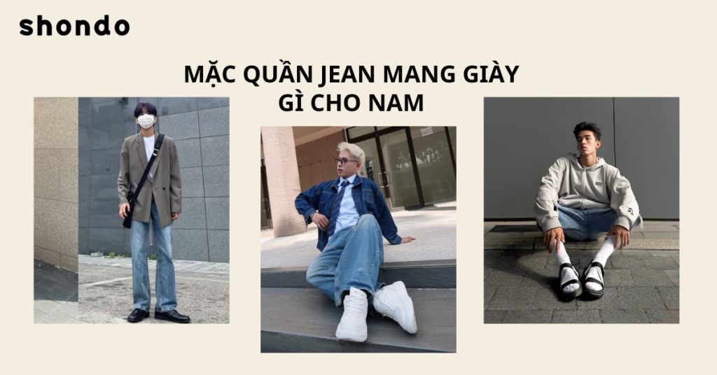 mặc quần jean mang giày gì cho nam