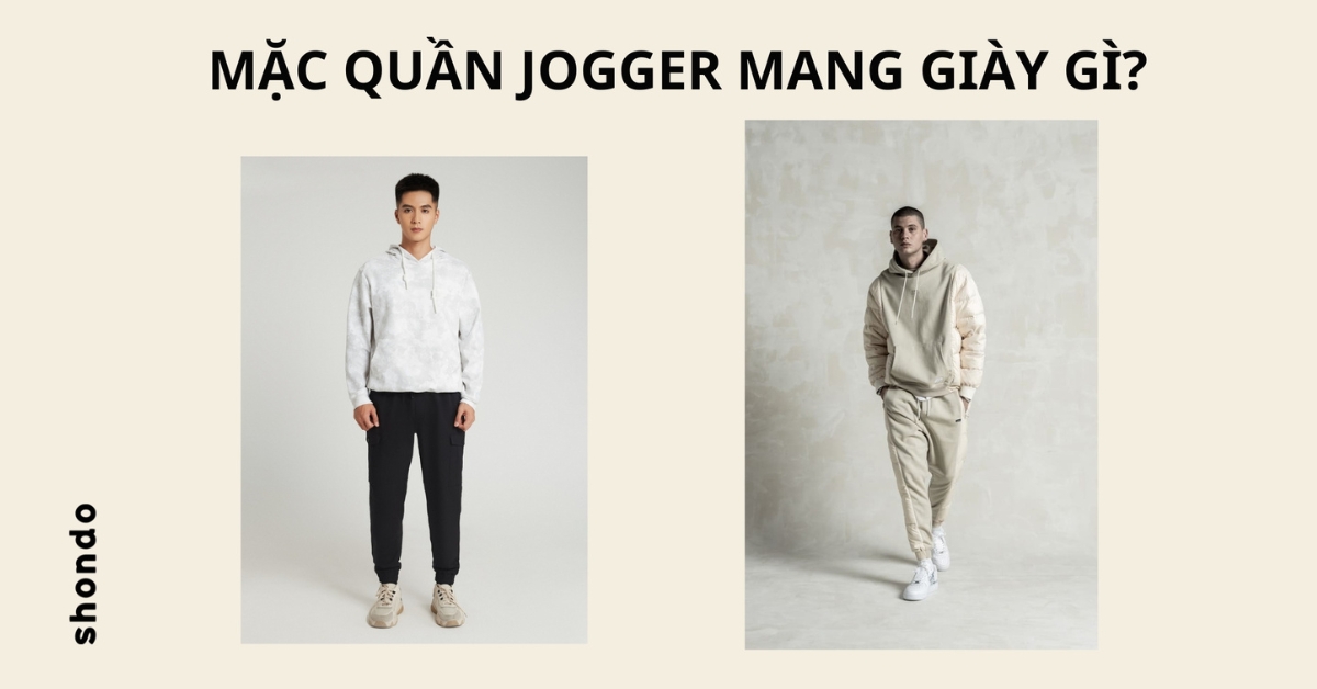 Mặc quần Jogger mang giày gì