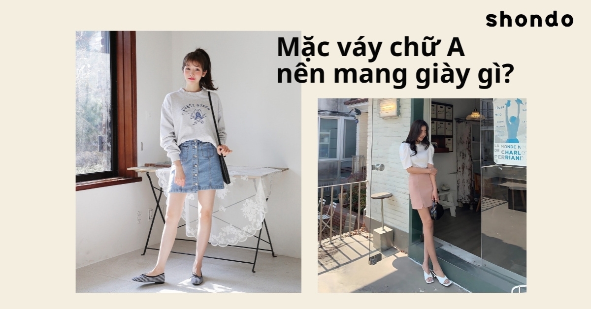 mặc váy chữ a nên mang giày gì