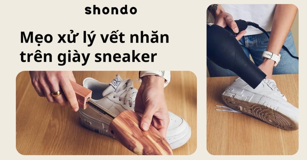 xử lý vết nhắn trên giày Sneaker